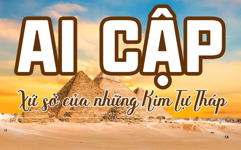 AI CẬP 12N11Đ<BR>CAIRO - BAHARIYA – ALEXANDRIA - ASWAN - LUXOR - BIỂN ĐỎ