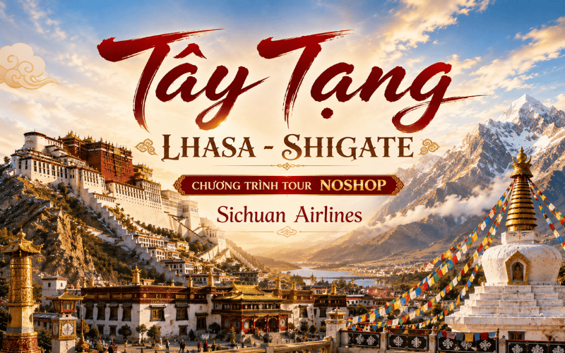 TÂY TẠNG - LHASA - SHIGATE 6N5Đ (NOSHOP)<BR>Bay Sichuan Airlines